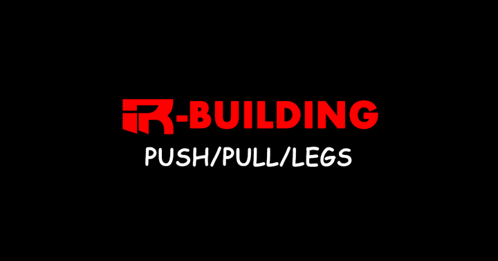 PR-BUILDING: PUSH/PULL/LEGS